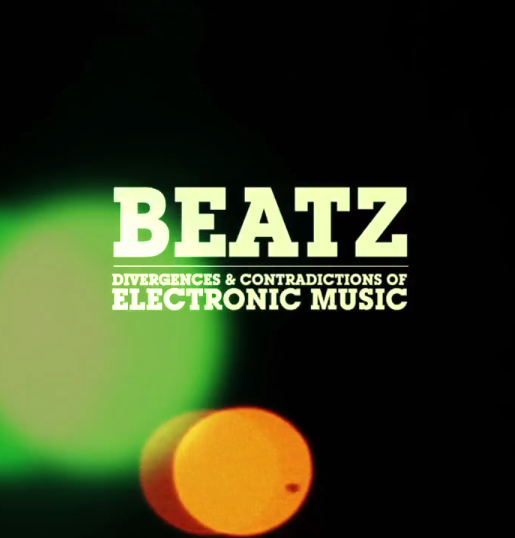 BEATZ – Divergences & Contradictions of Electronic Music